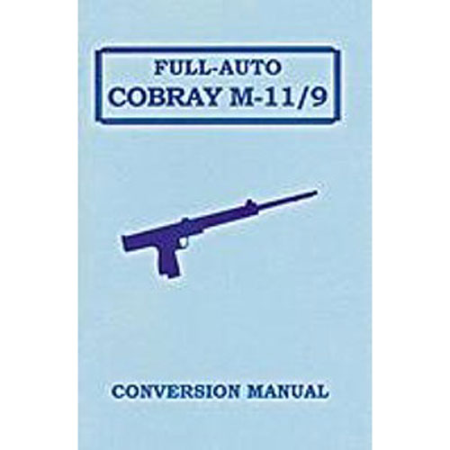 Cobray M11 /9 Semi To Full Auto Conversion Manual